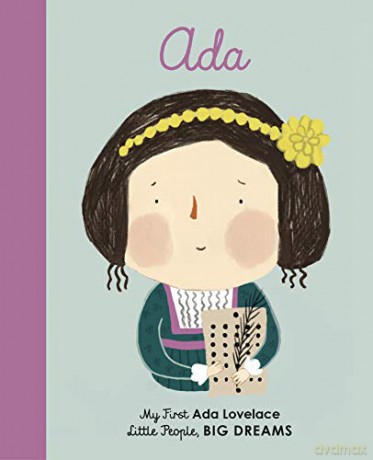 Ada Lovelace: My First Ada Lovelace: 10 (Little People, Big Dreams) - Isabel Sanchez Vegara [KSIĄŻKA]