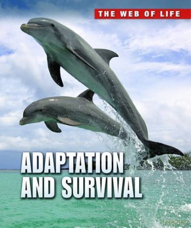 Adaptation and Survival (The Web of Life) - Robert Snedden [KSIĄŻKA]