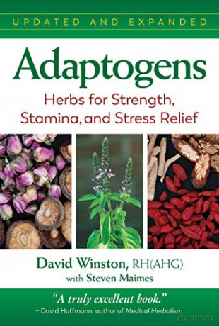 Adaptogens: Herbs for Strength, Stamina, and Stress Relief - David Winston [KSIĄŻKA]