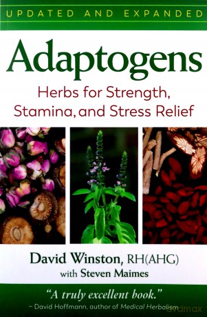 Adaptogens: Herbs for Strength, Stamina, and Stress Relief - David Winston [KSIĄŻKA]