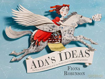 Ada's Ideas: The Story of Ada Lovelace, the World's First Computer Programmer - Fiona Robinson [KSIĄŻKA]
