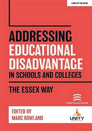 Addressing Educational Disadvantage in Schools and Colleges: The Essex Way - Marc Rowland [KSIĄŻKA]