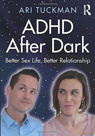 ADHD After Dark: Better Sex Life, Better Relationship - Ari Tuckman [KSIĄŻKA]
