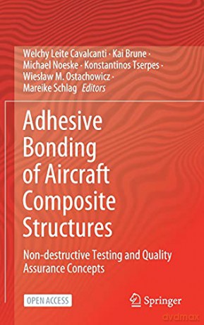 Adhesive Bonding of Aircraft Composite Structures: Non-destructive Testing and Quality Assurance Concepts - Welchy Leite Cavalcanti [KSIĄŻKA]