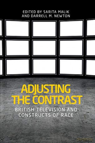 Adjusting the contrast: British television and constructs of race - Sarita Malik [KSIĄŻKA]