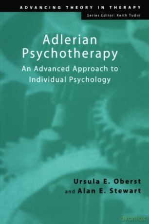 Adlerian psychotherapy: An Advanced Approach to Individual Psychology (Advancing Theory in Therapy) - Ursula E. Oberst [KSIĄŻKA]