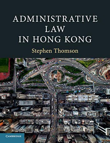 Administrative Law in Hong Kong - Stephen Thomson [KSIĄŻKA]