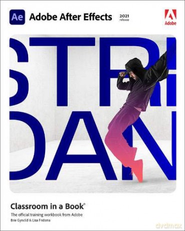 Adobe After Effects Classroom in a Book (2021 release) - Lisa Fridsma [KSIĄŻKA]