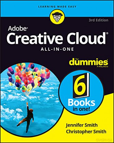 Adobe Creative Cloud All-in-One For Dummies (For Dummies (Computer/Tech)) - Jennifer Smith [KSIĄŻKA]