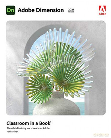 Adobe Dimension Classroom in a Book (2021 release) - Keith Gilbert [KSIĄŻKA]