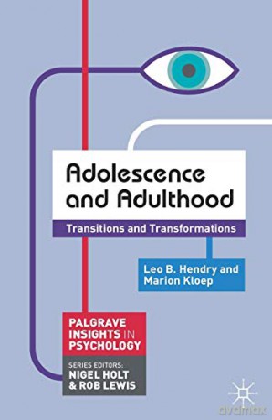 Adolescence and Adulthood: Transitions and Transformations (Macmillan Insights in Psychology series) - Leo Hendry [KSIĄŻKA]