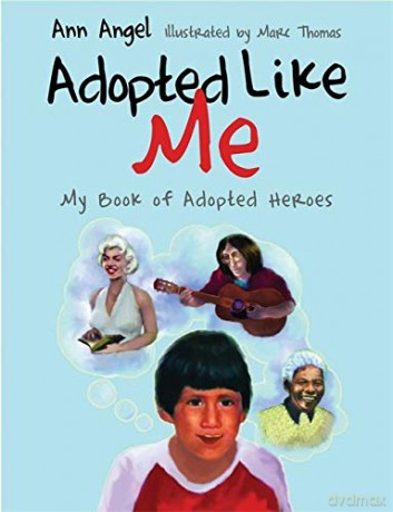 Adopted Like Me: My Book of Adopted Heroes - Ann Angel [KSIĄŻKA]