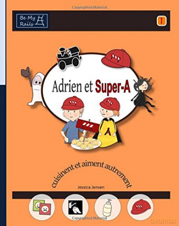 Adrien et Super-A cuisinent et aiment autrement: Leçons de vie pour enfants avec autisme ou TDAH - Jessica Jensen [KSIĄŻKA]
