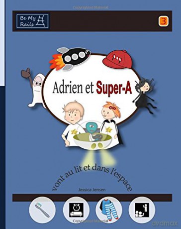 Adrien et Super-A vont au lit et dans l'espace: Leçons de vie pour enfants avec autisme ou TDAH - Jessica Jensen [KSIĄŻKA]