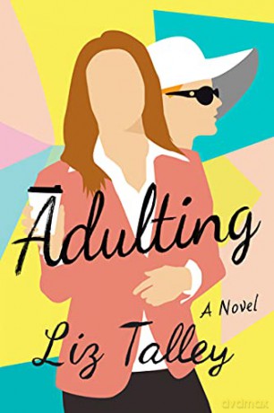 Adulting: A Novel - Liz Talley [KSIĄŻKA]