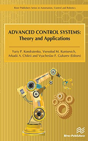 Advanced Control Systems: Theory and Applications (River Publishers Series in Automation, Control and Robotics) - Vsevolod Kuntsevich Yuriy P. Kondratenko [KSIĄŻKA]