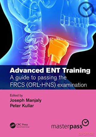 Advanced ENT training: A guide to passing the FRCS (ORL-HNS) examination (MasterPass) - Joseph Manjaly [KSIĄŻKA]