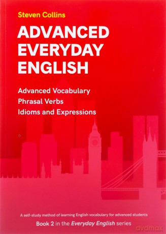 Advanced Everyday English: Book 2 in the Everyday English Advanced Vocabulary series - Steven Collins [KSIĄŻKA]