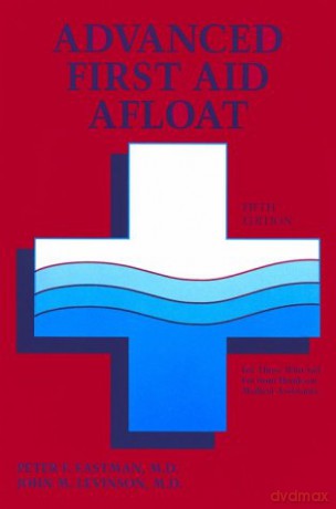 Advanced First Aid Afloat - Peter F. Eastman [KSIĄŻKA]