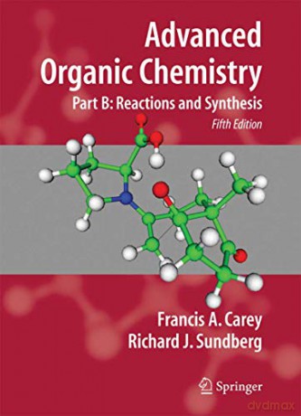 Advanced Organic Chemistry: Reaction and Synthesis Pt. B (Advanced Organic Chemistry): Part B: Reaction and Synthesis - Francis A. Carey [KSIĄŻKA]