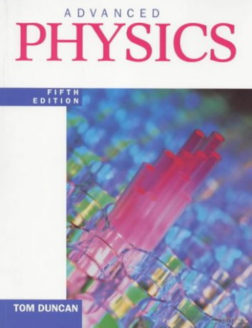 Advanced Physics Fifth Edition - Tom Duncan [KSIĄŻKA]