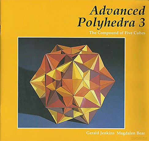 Advanced Polyhedra 3: The Compound of Five Cubes - Gerald Jenkins [KSIĄŻKA]