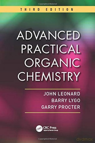 Advanced Practical Organic Chemistry, Third Edition - John Leonard [KSIĄŻKA]