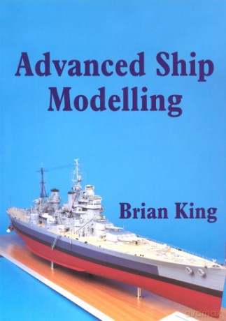 Advanced Ship Modelling - Bryan King [KSIĄŻKA]