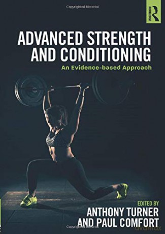 Advanced Strength and Conditioning: An Evidence-based Approach - Anthony Turner [KSIĄŻKA]