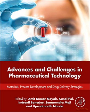 Advances and Challenges in Pharmaceutical Technology: Materials, Process Development and Drug Delivery Strategies - Amit Kumar Nayak [KSIĄŻKA]