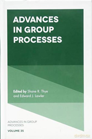 Advances in Group Processes: 35 - Shane R. Thye [KSIĄŻKA]