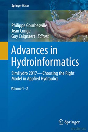 Advances in Hydroinformatics: SimHydro 2017 - Choosing The Right Model in Applied Hydraulics (Springer Water) - Philippe Gourbesville [KSIĄŻKA]