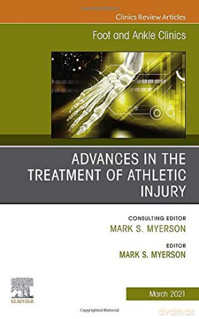 Advances in the Treatment of Athletic Injury, An issue of Foot and Ankle Clinics of North America (Volume 26-1) (The Clinics: Orthopedics, Volume 26-1) - Mark S. Myerson MD [KSIĄŻKA]