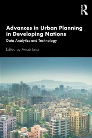 Advances in Urban Planning in Developing Nations: Data Analytics and Technology - Arnab Jana [KSIĄŻKA]