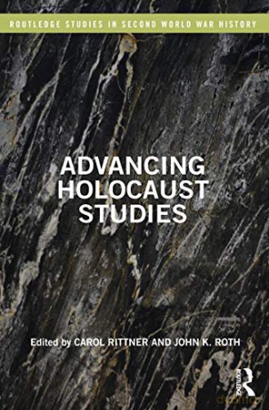 Advancing Holocaust Studies (Routledge Studies in Second World War History) - Carol Rittner [KSIĄŻKA]
