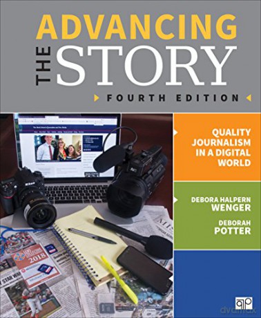 Advancing the Story: Quality Journalism in a Digital World - Deborah Potter [KSIĄŻKA]