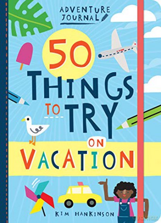 Adventure Journal: 50 Things to Try on Vacation [KSIĄŻKA]