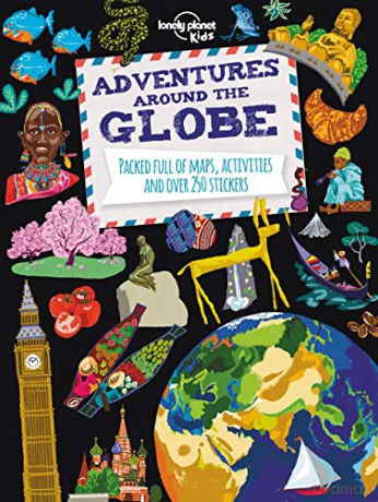 Adventures Around the Globe: Packed Full of Maps, Activities and Over 250 Stickers (Lonely Planet Kids) - Lonely Planet Kids [KSIĄŻKA]