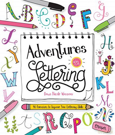 Adventures in Lettering: 40 exercises to improve your lettering skills - Dawn Nicole Warnaar [KSIĄŻKA]