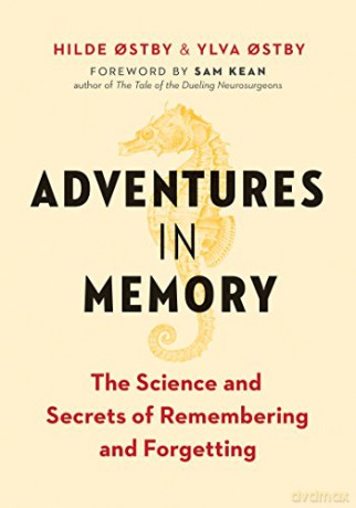 Adventures in Memory: The Science and Secrets of Remembering and Forgetting (Greystone Books) - Hilde Ostby [KSIĄŻKA]