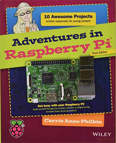 Adventures in Raspberry Pi - Carrie Anne Philbin [KSIĄŻKA]