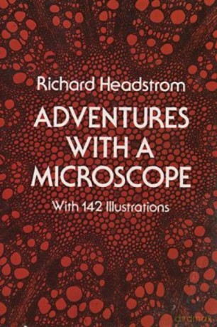 Adventures with a Microscope - Richard Headstrom [KSIĄŻKA]