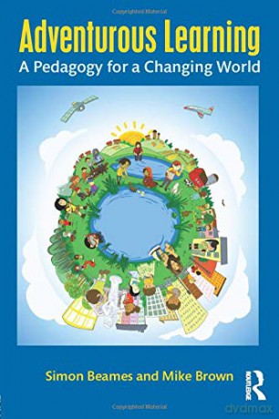 Adventurous Learning: A Pedagogy for a Changing World - Simon Beames [KSIĄŻKA]