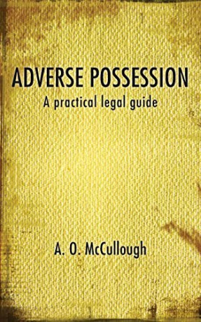 Adverse Possession - A practical legal guide - A. O. McCullough [KSIĄŻKA]