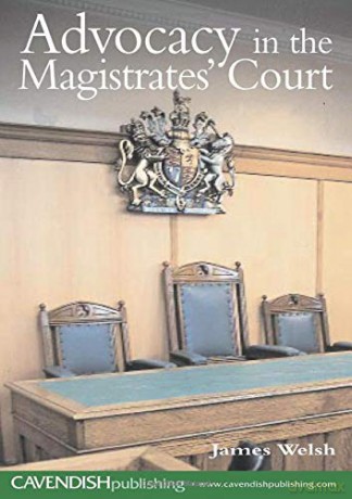 Advocacy in the Magistrates' Court - James Welsh [KSIĄŻKA]