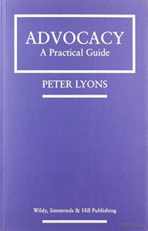 Advocacy: A Practical Guide - Peter Lyons [KSIĄŻKA]