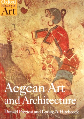 Aegean Art and Architecture (Oxford History of Art) - Donald Preziosi [KSIĄŻKA]