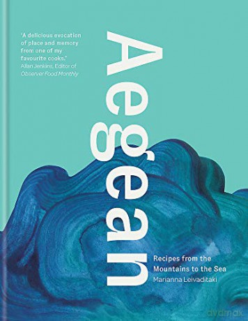 Aegean: Recipes from the Mountains to the Sea - Marianna Leivaditaki [KSIĄŻKA]