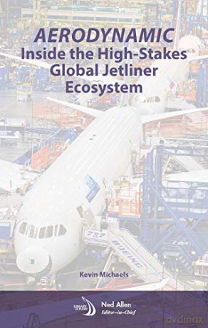 AeroDynamic: Inside the High-Stakes Global Jetliner Ecosystem (Library of Flight) - Kevin Michaels [KSIĄŻKA]