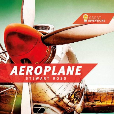 Aeroplane (Great Inventions) - Stewart Ross [KSIĄŻKA]